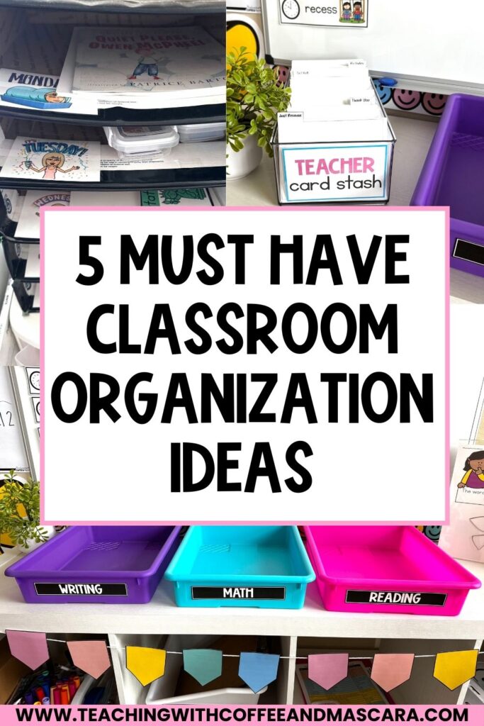 image that says 5 must have classroom organization ideas 
